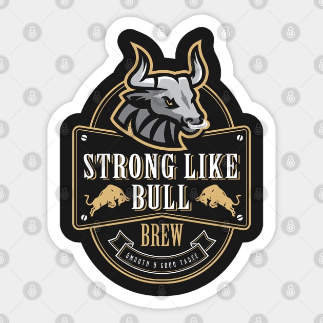 Strong Like Bull Brew Sticker by Alema Art